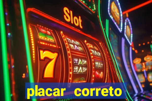 placar correto jogos de hoje